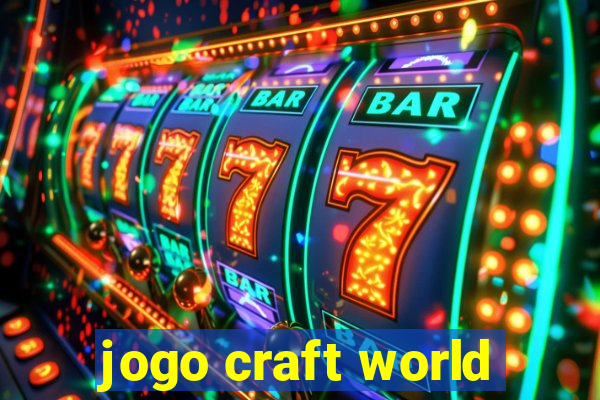 jogo craft world