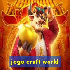 jogo craft world