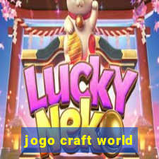 jogo craft world