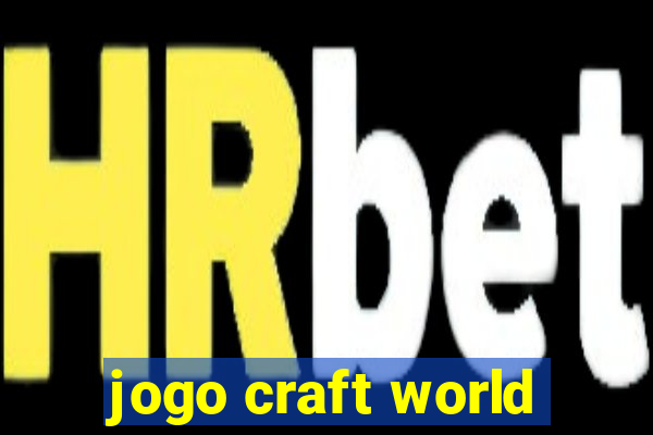 jogo craft world