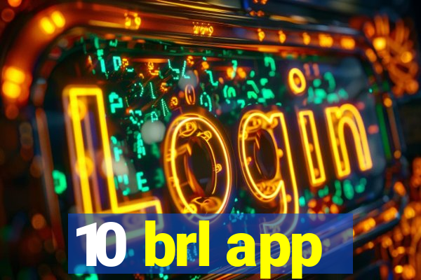 10 brl app