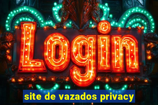 site de vazados privacy