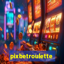 pixbetroulette