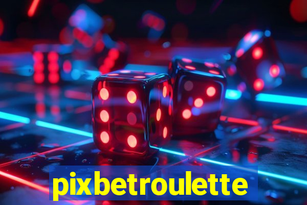 pixbetroulette