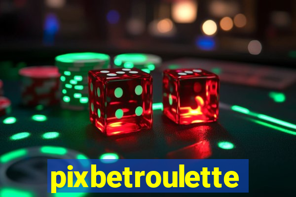 pixbetroulette