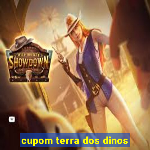 cupom terra dos dinos