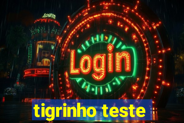 tigrinho teste