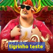 tigrinho teste