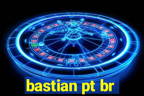 bastian pt br