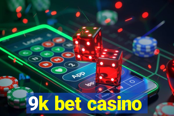 9k bet casino