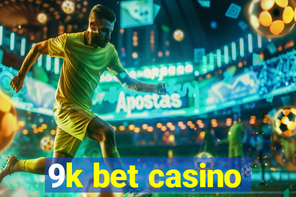 9k bet casino