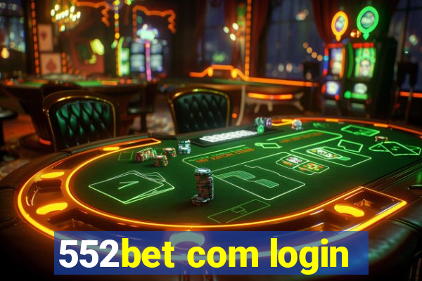 552bet com login