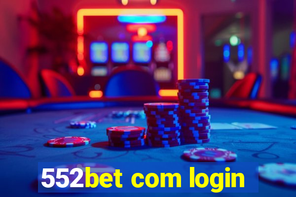 552bet com login