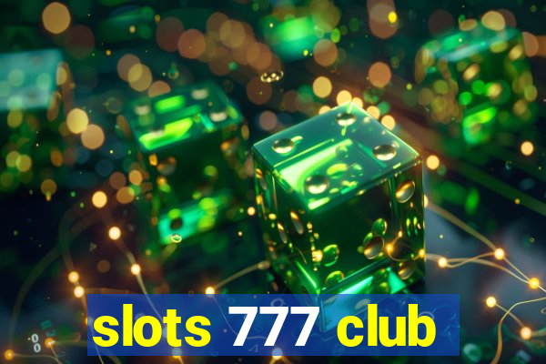 slots 777 club