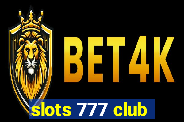 slots 777 club