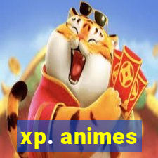 xp. animes