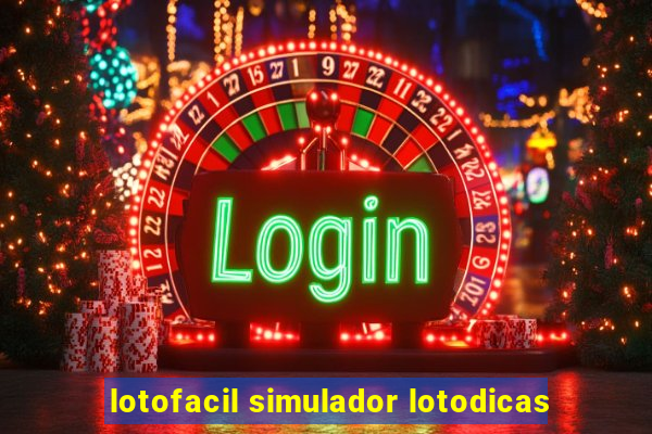 lotofacil simulador lotodicas