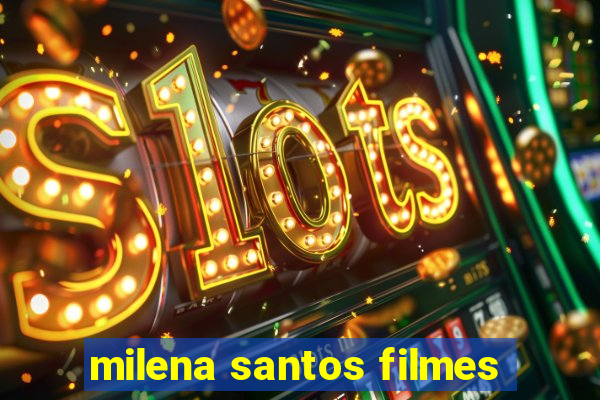 milena santos filmes