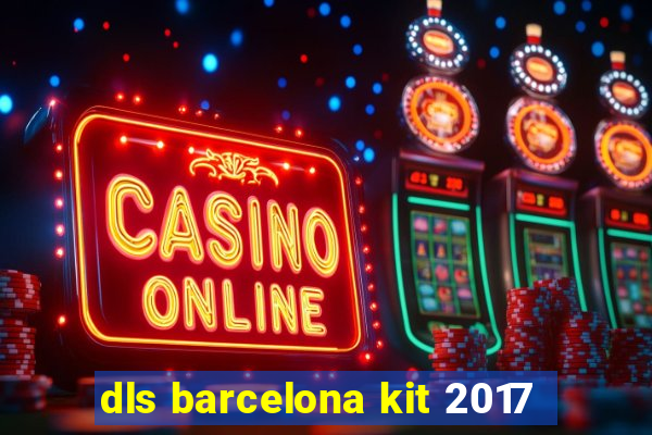 dls barcelona kit 2017