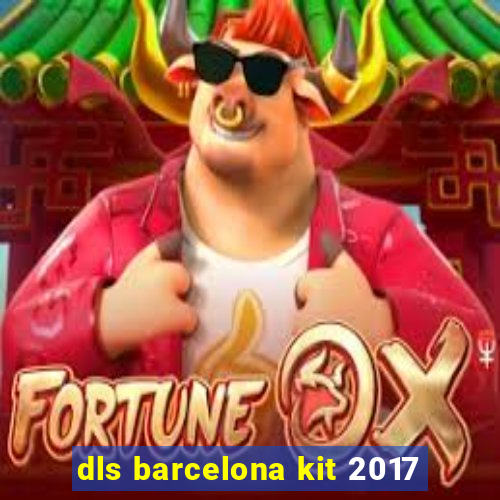 dls barcelona kit 2017