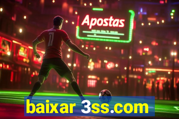 baixar 3ss.com