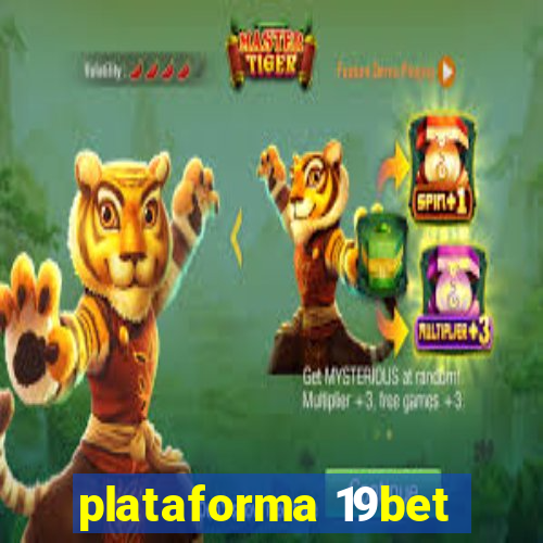 plataforma 19bet