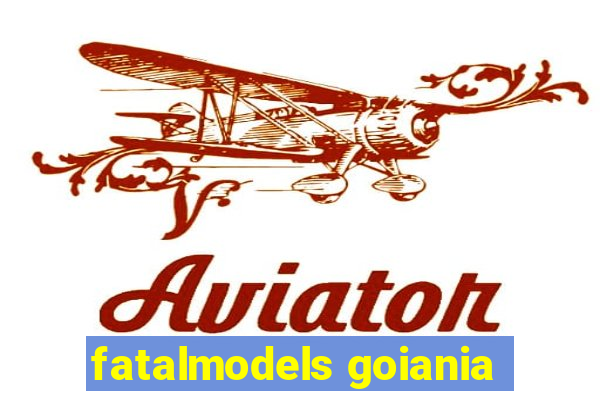 fatalmodels goiania