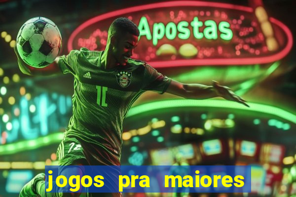 jogos pra maiores de 18