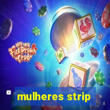 mulheres strip