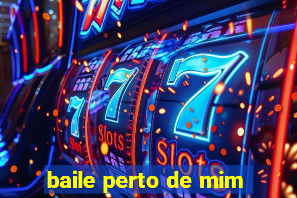 baile perto de mim