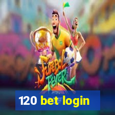 120 bet login