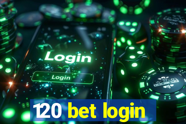 120 bet login