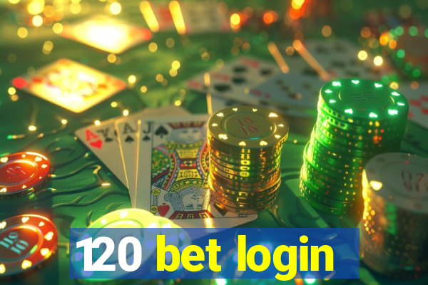 120 bet login