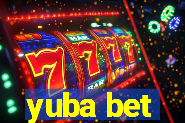 yuba bet