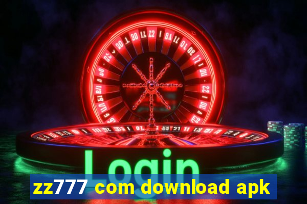 zz777 com download apk