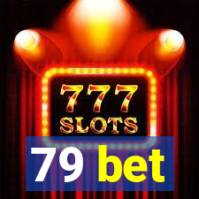 79 bet