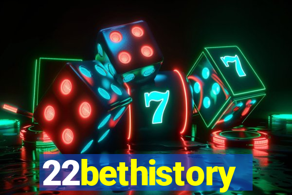 22bethistory