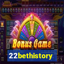 22bethistory