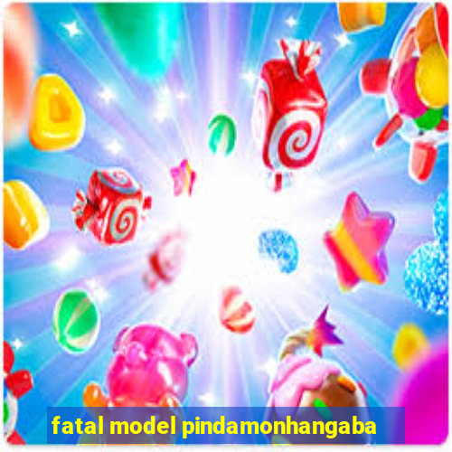 fatal model pindamonhangaba