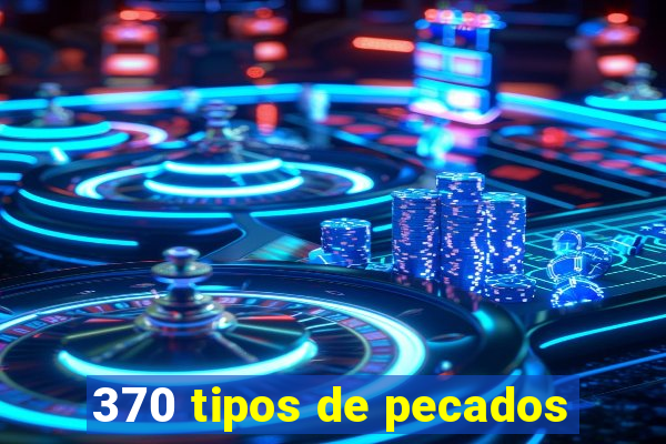 370 tipos de pecados