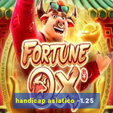 handicap asiatico -1.25