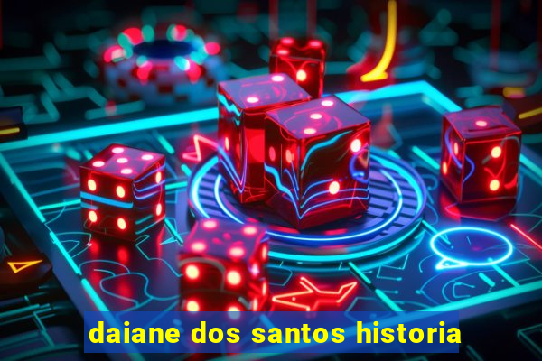 daiane dos santos historia