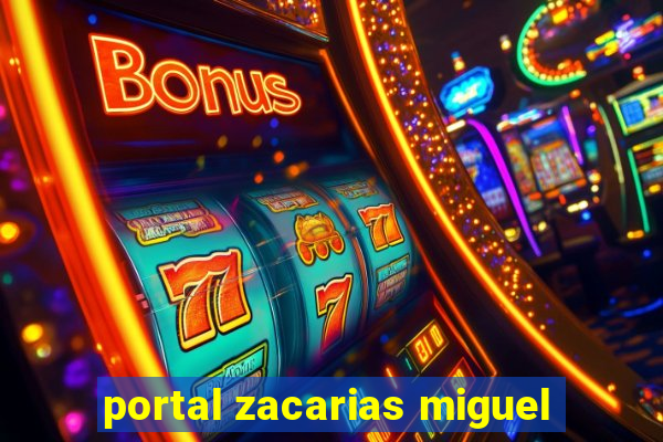 portal zacarias miguel