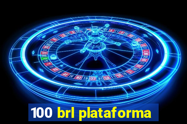 100 brl plataforma