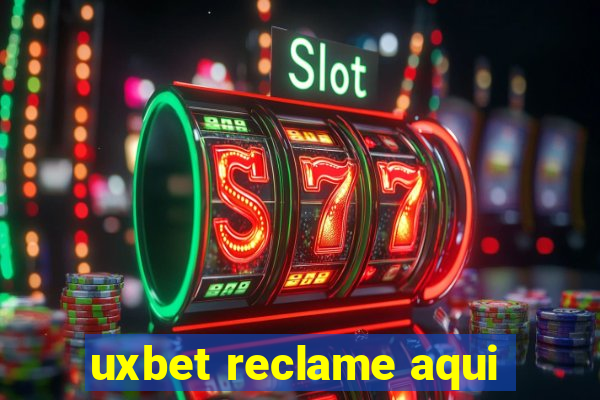 uxbet reclame aqui