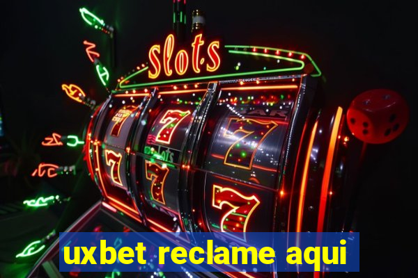 uxbet reclame aqui