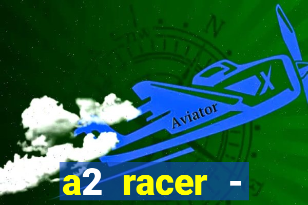 a2 racer - riscando o asfalto filme completo dublado