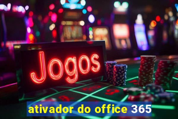 ativador do office 365