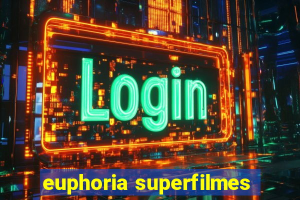 euphoria superfilmes