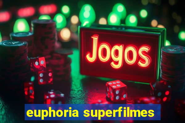 euphoria superfilmes